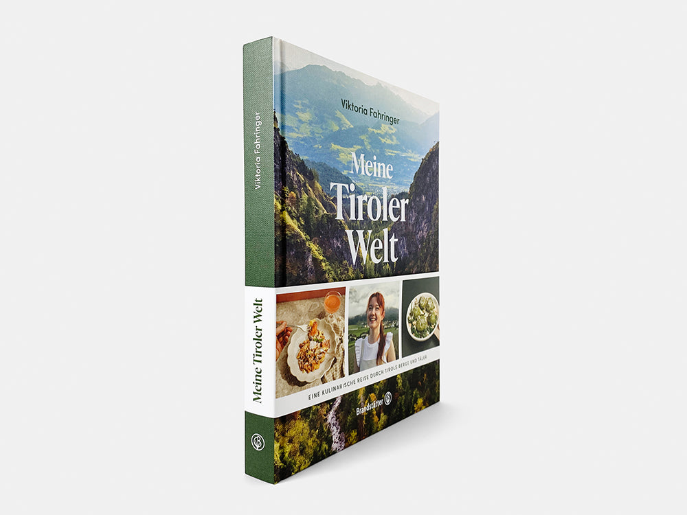 Das schönste Tirol-Kochbuch! Meine Tiroler Welt
